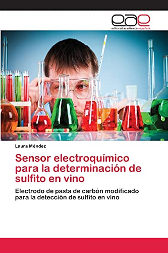 Stock image for Sensor electroquimico para la determinacion de sulfito en vino for sale by Chiron Media