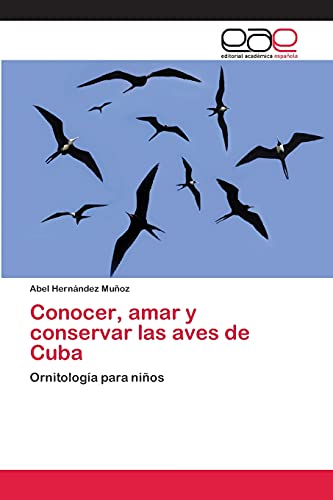 Stock image for Conocer, amar y conservar las aves de Cuba for sale by Chiron Media