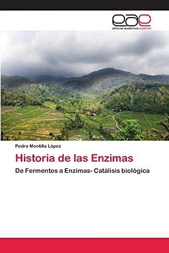 Imagen de archivo de Historia de las Enzimas: De Fermentos a Enzimas- Catlisis biolgica (Spanish Edition) a la venta por Books Unplugged