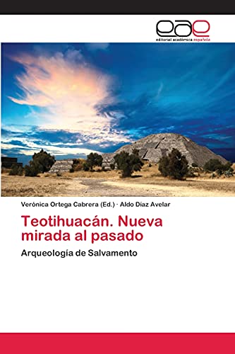9783659061523: Teotihuacn. Nueva mirada al pasado: Arqueologa de Salvamento