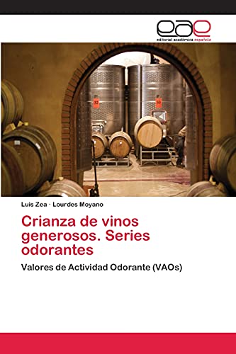 Beispielbild fr Crianza de vinos generosos. Series odorantes: Valores de Actividad Odorante (VAOs) (Spanish Edition) zum Verkauf von Lucky's Textbooks