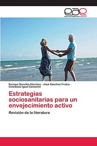 Stock image for Estrategias sociosanitarias para un envejecimiento activo: Revisin de la literatura (Spanish Edition) for sale by Lucky's Textbooks