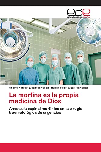 Imagen de archivo de La morfina es la propia medicina de Dios a la venta por Ria Christie Collections