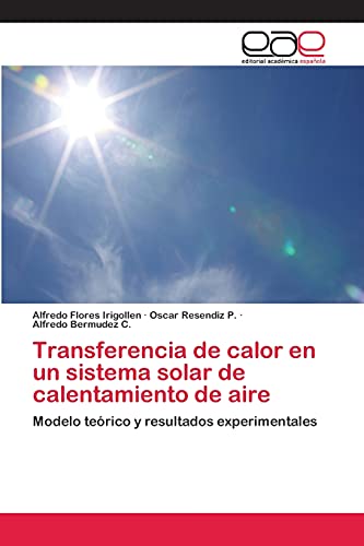 Beispielbild fr Transferencia de calor en un sistema solar de calentamiento de aire zum Verkauf von Ria Christie Collections