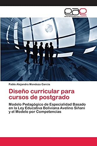 9783659062834: Diseo curricular para cursos de postgrado: Modelo Pedaggico de Especialidad Basado en la Ley Educativa Boliviana Avelino Siani y el Modelo por Competencias (Spanish Edition)