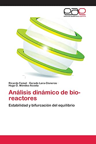 Imagen de archivo de Anlisis dinmico de bio-reactores: Estabilidad y bifurcacin del equilibrio (Spanish Edition) a la venta por Lucky's Textbooks