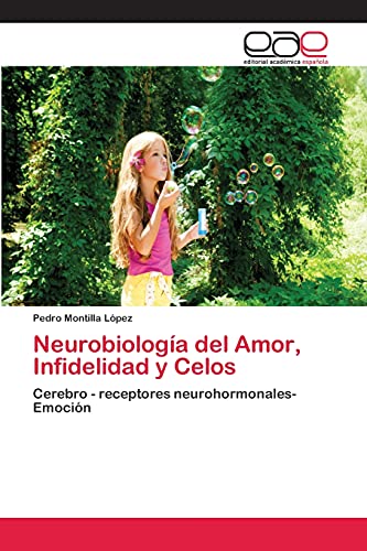 Imagen de archivo de Neurobiologa del Amor, Infidelidad y Celos: Cerebro - receptores neurohormonales- Emocin (Spanish Edition) a la venta por Lucky's Textbooks
