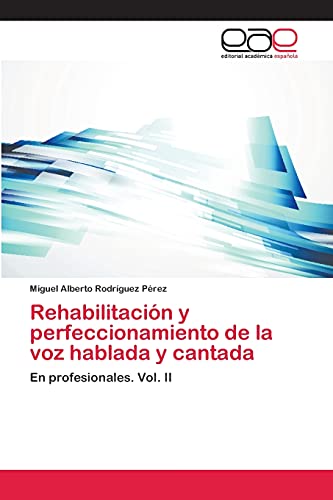 Stock image for Rehabilitacion y perfeccionamiento de la voz hablada y cantada for sale by Chiron Media
