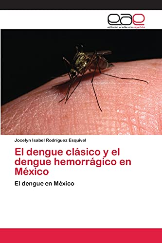 Imagen de archivo de El dengue clasico y el dengue hemorragico en Mexico a la venta por Chiron Media