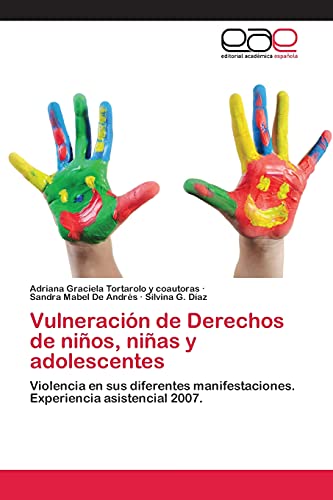9783659064043: Vulneracin de Derechos de nios, nias y adolescentes: Violencia en sus diferentes manifestaciones. Experiencia asistencial 2007.