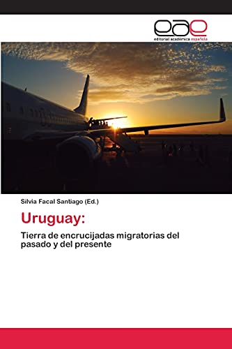 9783659064364: Uruguay: Tierra de encrucijadas migratorias del pasado y del presente