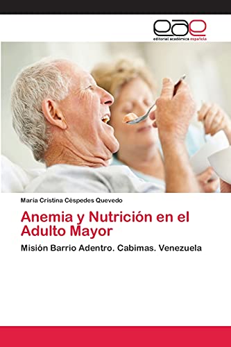 9783659064722: Anemia y Nutricin en el Adulto Mayor: Misin Barrio Adentro. Cabimas. Venezuela