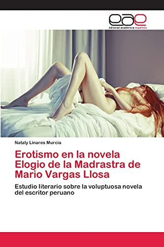 Imagen de archivo de Erotismo en la novela Elogio de la Madrastra de Mario Vargas Llosa a la venta por Chiron Media