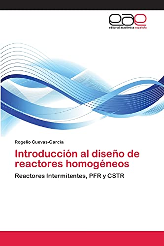 9783659065514: Introduccin al diseo de reactores homogneos: Reactores Intermitentes, PFR y CSTR