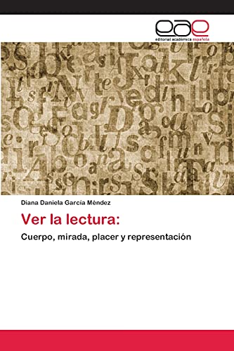 Imagen de archivo de Ver la lectura:: Cuerpo, mirada, placer y representacin (Spanish Edition) a la venta por Lucky's Textbooks