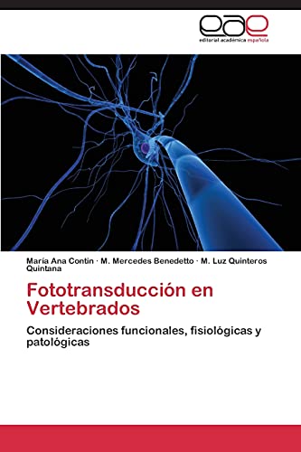 Stock image for Fototransduccin en Vertebrados: Consideraciones funcionales, fisiolgicas y patolgicas (Spanish Edition) for sale by Lucky's Textbooks