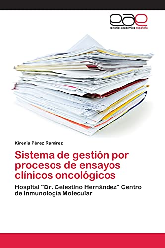Stock image for Sistema de gestion por procesos de ensayos clinicos oncologicos for sale by Chiron Media