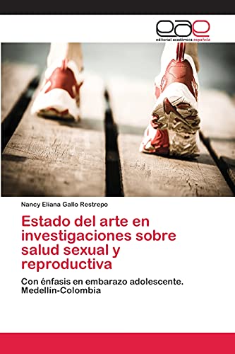 Stock image for Estado del arte en investigaciones sobre salud sexual y reproductiva: Con nfasis en embarazo adolescente. Medelln-Colombia (Spanish Edition) for sale by Lucky's Textbooks