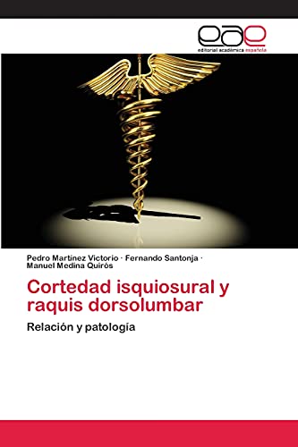 Imagen de archivo de Cortedad isquiosural y raquis dorsolumbar: Relacin y patologa (Spanish Edition) a la venta por Lucky's Textbooks