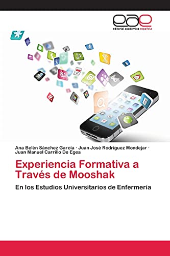 Beispielbild fr Experiencia Formativa a Travs de Mooshak: En los Estudios Universitarios de Enfermera (Spanish Edition) zum Verkauf von Lucky's Textbooks