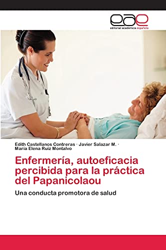 Stock image for Enfermeria, autoeficacia percibida para la practica del Papanicolaou for sale by Chiron Media