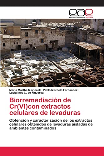 Stock image for Biorremediacion de Cr(VI)con extractos celulares de levaduras for sale by Chiron Media