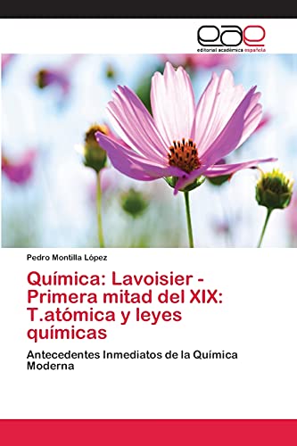 9783659068737: Qumica: Lavoisier -Primera mitad del XIX: T.atmica y leyes qumicas: Antecedentes Inmediatos de la Qumica Moderna