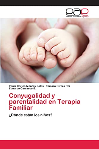 Imagen de archivo de Conyugalidad y parentalidad en Terapia Familiar: Dnde estn los nios? (Spanish Edition) a la venta por Lucky's Textbooks