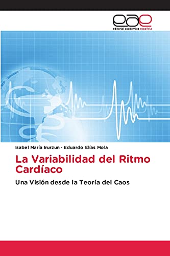 Beispielbild fr La Variabilidad del Ritmo Cardaco: Una Visin desde la Teora del Caos (Spanish Edition) zum Verkauf von Lucky's Textbooks