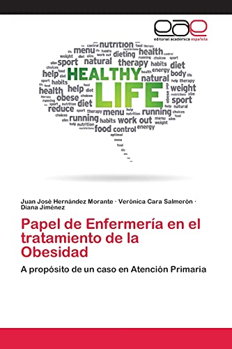 Stock image for Papel de Enfermera en el tratamiento de la Obesidad: A propsito de un caso en Atencin Primaria (Spanish Edition) for sale by Lucky's Textbooks