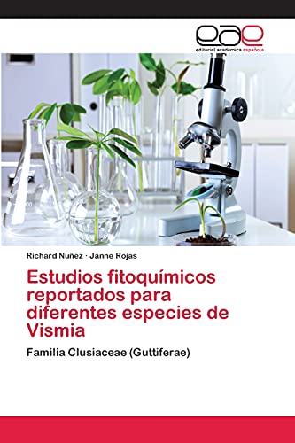 Stock image for Estudios fitoqumicos reportados para diferentes especies de Vismia: Familia Clusiaceae (Guttiferae) (Spanish Edition) for sale by Lucky's Textbooks