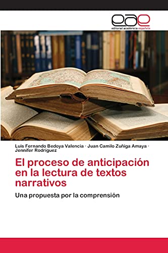 Imagen de archivo de El proceso de anticipacin en la lectura de textos narrativos: Una propuesta por la comprensin (Spanish Edition) a la venta por Lucky's Textbooks