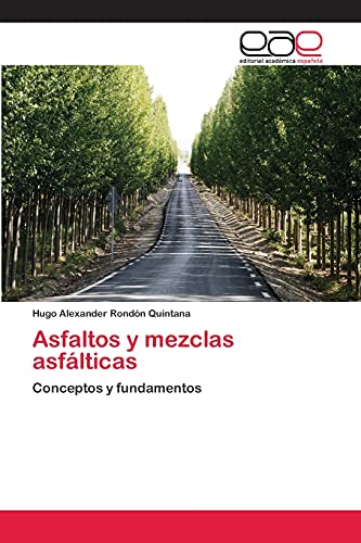 Imagen de archivo de Asfaltos y mezclas asflticas: Conceptos y fundamentos (Spanish Edition) a la venta por Lucky's Textbooks