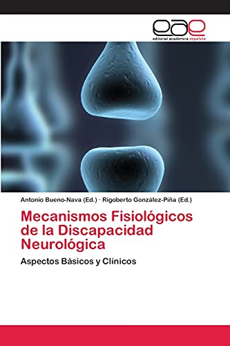 Imagen de archivo de Mecanismos Fisiolgicos de la Discapacidad Neurolgica: Aspectos Bsicos y Clnicos (Spanish Edition) a la venta por Lucky's Textbooks
