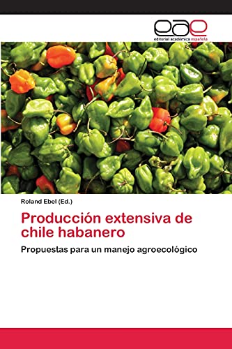 Imagen de archivo de Produccion extensiva de chile habanero a la venta por Chiron Media