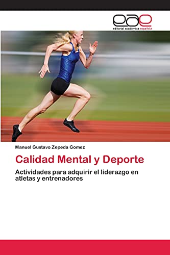 Imagen de archivo de Calidad Mental y Deporte: Actividades para adquirir el liderazgo en atletas y entrenadores (Spanish Edition) a la venta por Lucky's Textbooks