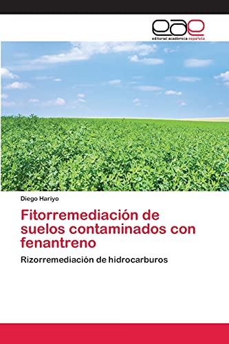 9783659073021: Fitorremediacin de suelos contaminados con fenantreno: Rizorremediacin de hidrocarburos