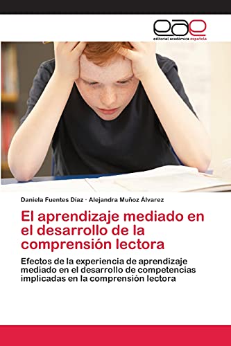 9783659073175: El aprendizaje mediado en el desarrollo de la comprensin lectora: Efectos de la experiencia de aprendizaje mediado en el desarrollo de competencias ... en la comprensin lectora (Spanish Edition)