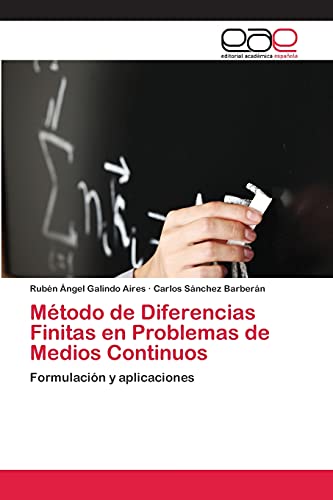 Imagen de archivo de M todo de Diferencias Finitas en Problemas de Medios Continuos: Formulaci n y aplicaciones (Spanish Edition) a la venta por dsmbooks