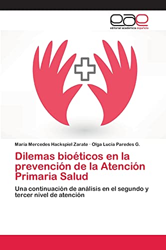 Imagen de archivo de Dilemas bioeticos en la prevencion de la Atencion Primaria Salud a la venta por Chiron Media