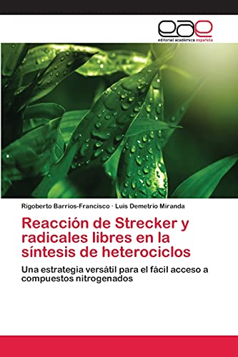 Imagen de archivo de Reaccion de Strecker y radicales libres en la sintesis de heterociclos a la venta por Chiron Media