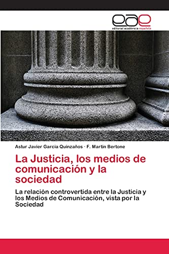 Imagen de archivo de La Justicia, los medios de comunicacion y la sociedad a la venta por Chiron Media