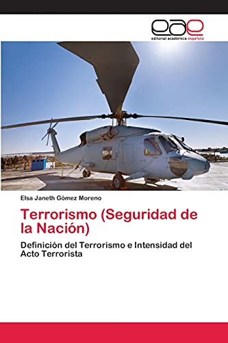 Beispielbild fr Terrorismo (Seguridad de la Nacin): Definicin del Terrorismo e Intensidad del Acto Terrorista (Spanish Edition) zum Verkauf von Lucky's Textbooks