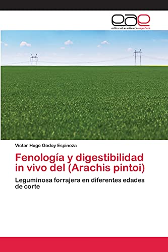 Stock image for Fenologa y digestibilidad in vivo del (Arachis pintoi) (Spanish Edition) for sale by PlumCircle