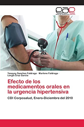 Imagen de archivo de Efecto de los medicamentos orales en la urgencia hipertensiva a la venta por Chiron Media