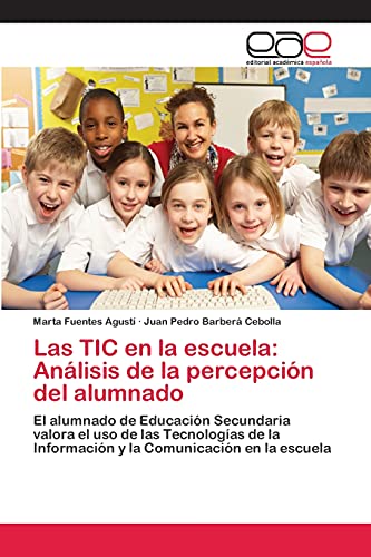 Imagen de archivo de Las TIC en la escuela: Analisis de la percepcion del alumnado a la venta por Chiron Media