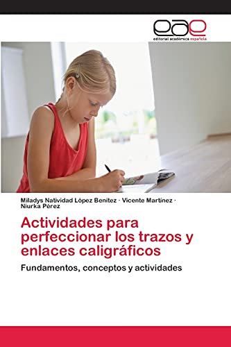 Imagen de archivo de Actividades para perfeccionar los trazos y enlaces caligrficos: Fundamentos, conceptos y actividades (Spanish Edition) a la venta por Lucky's Textbooks