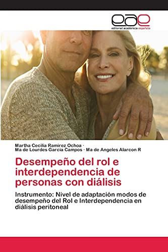 9783659077029: Desempeo del rol e interdependencia de personas con dilisis: Instrumento: Nivel de adaptacin modos de desempeo del Rol e Interdependencia en dilisis peritoneal