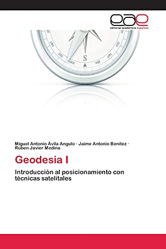 Stock image for Geodesia I: Introduccin al posicionamiento con tcnicas satelitales (Spanish Edition) for sale by Lucky's Textbooks
