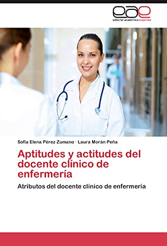 Stock image for Aptitudes y actitudes del docente clinico de enfermeria for sale by Chiron Media